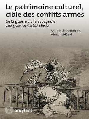 cover image of Le patrimoine culturel, cible des conflits armés